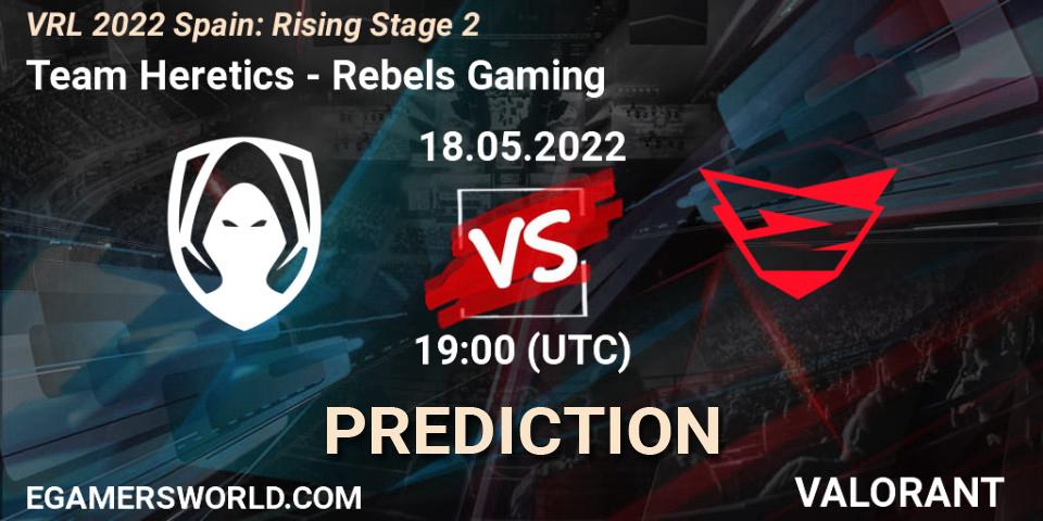 Team Heretics - Rebels Gaming: Maç tahminleri. 18.05.2022 at 19:45, VALORANT, VRL 2022 Spain: Rising Stage 2