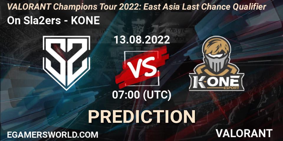 On Sla2ers - KONE: Maç tahminleri. 13.08.2022 at 07:00, VALORANT, VCT 2022: East Asia Last Chance Qualifier