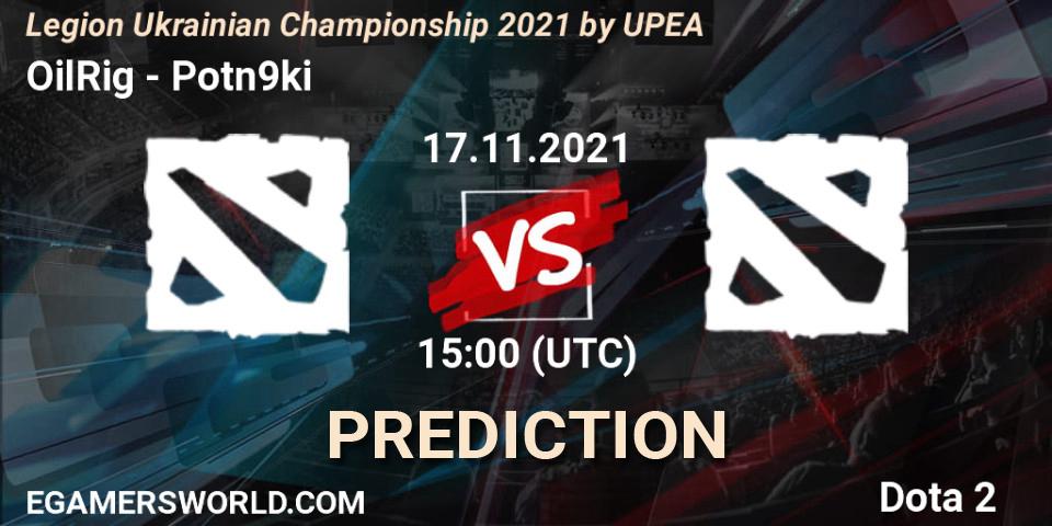 OilRig - Potn9ki: Maç tahminleri. 17.11.2021 at 14:00, Dota 2, Legion Ukrainian Championship 2021 by UPEA