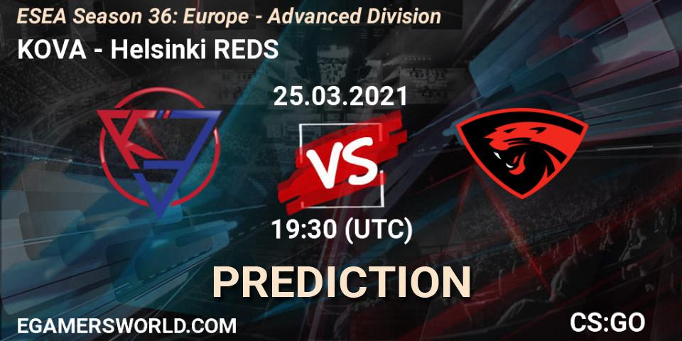 KOVA - Helsinki REDS: Maç tahminleri. 25.03.2021 at 18:30, Counter-Strike (CS2), ESEA Season 36: Europe - Advanced Division