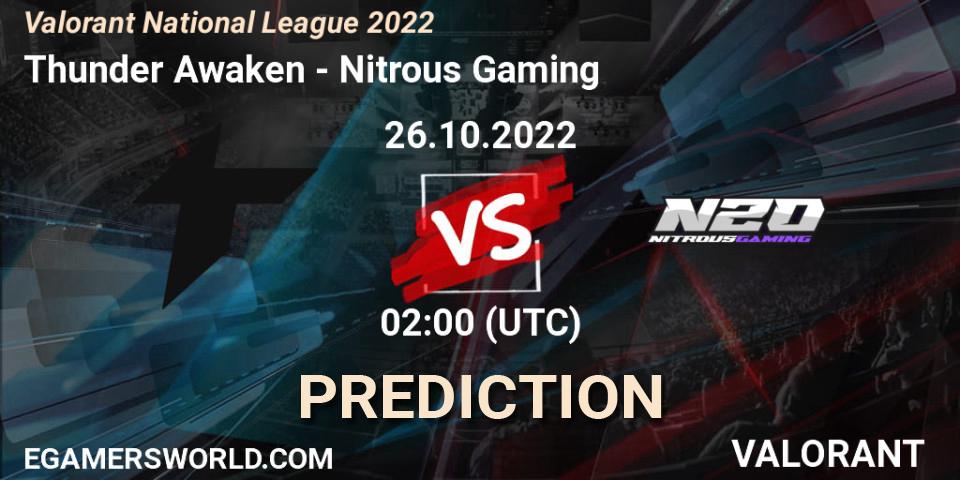 Thunder Awaken - Nitrous Gaming: Maç tahminleri. 26.10.2022 at 02:00, VALORANT, Valorant National League 2022