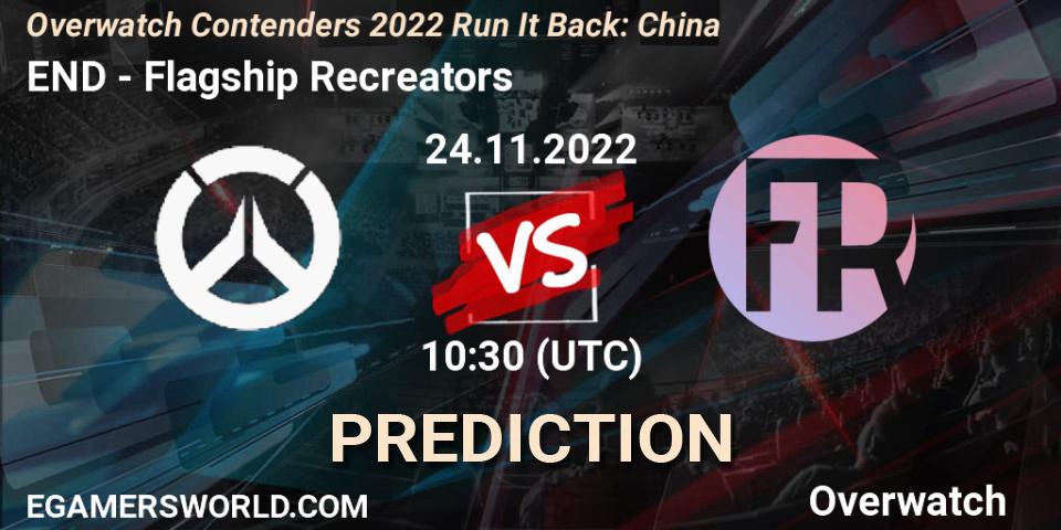 END - Flagship Recreators: Maç tahminleri. 24.11.22, Overwatch, Overwatch Contenders 2022 Run It Back: China