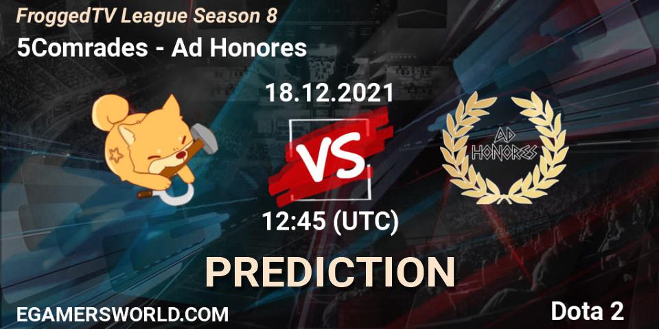 5Comrades - Ad Honores: Maç tahminleri. 18.12.2021 at 12:38, Dota 2, FroggedTV League Season 8