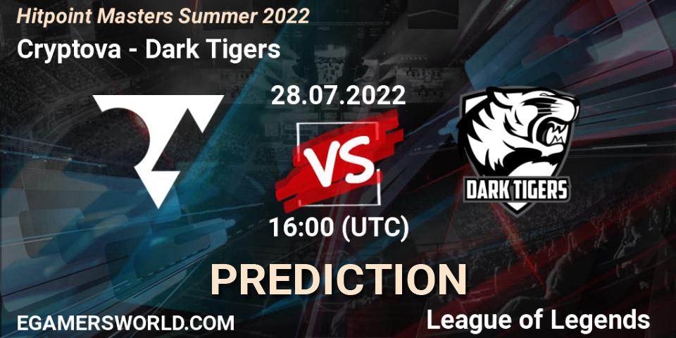 Cryptova - Dark Tigers: Maç tahminleri. 28.07.2022 at 16:00, LoL, Hitpoint Masters Summer 2022
