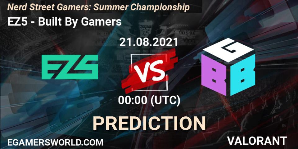 EZ5 - Built By Gamers: Maç tahminleri. 21.08.2021 at 00:00, VALORANT, Nerd Street Gamers: Summer Championship