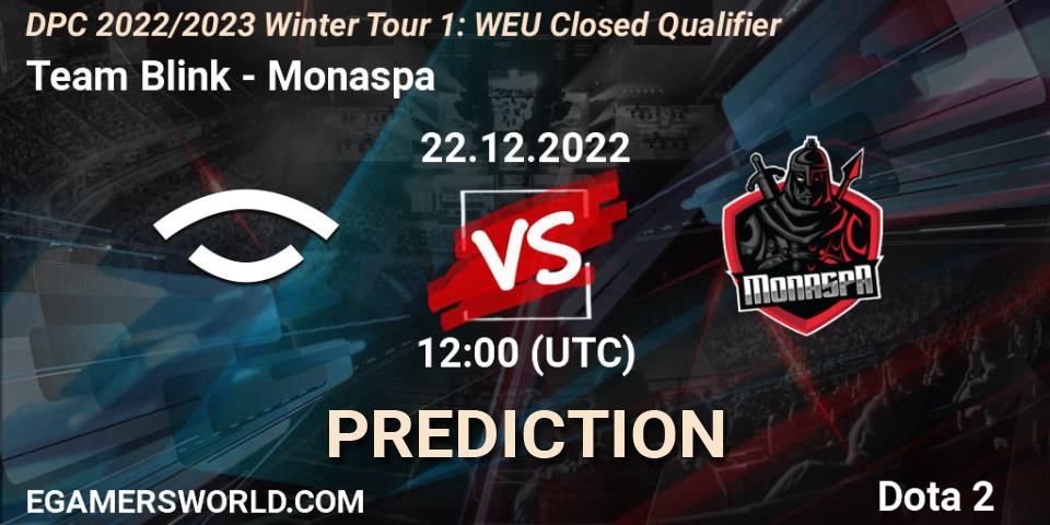 Team Blink - Monaspa: Maç tahminleri. 22.12.2022 at 11:13, Dota 2, DPC 2022/2023 Winter Tour 1: WEU Closed Qualifier