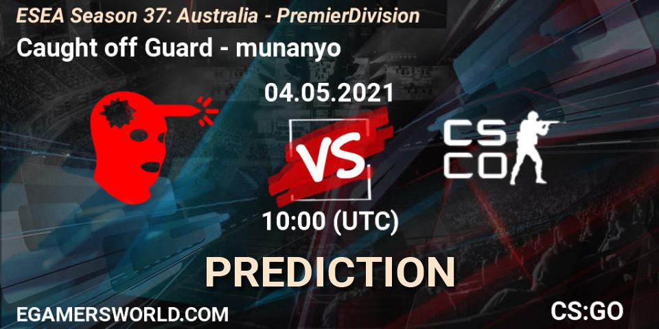 Caught off Guard - munanyo: Maç tahminleri. 04.05.2021 at 10:00, Counter-Strike (CS2), ESEA Season 37: Australia - Premier Division