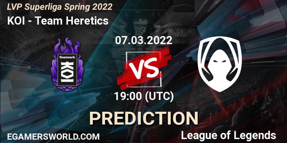 KOI - Team Heretics: Maç tahminleri. 07.03.2022 at 20:00, LoL, LVP Superliga Spring 2022
