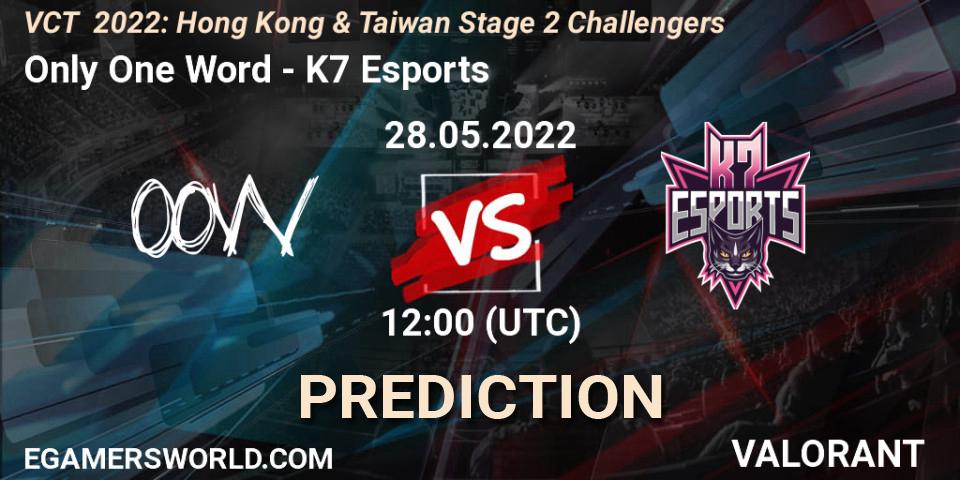 Only One Word - K7 Esports: Maç tahminleri. 28.05.2022 at 13:25, VALORANT, VCT 2022: Hong Kong & Taiwan Stage 2 Challengers