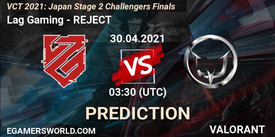 Lag Gaming - REJECT: Maç tahminleri. 30.04.2021 at 03:30, VALORANT, VCT 2021: Japan Stage 2 Challengers Finals