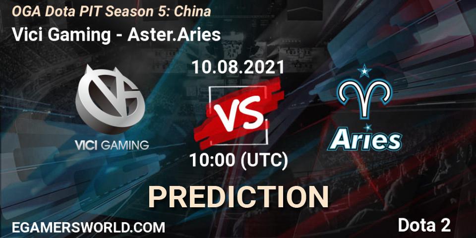Vici Gaming - Aster.Aries: Maç tahminleri. 10.08.21, Dota 2, OGA Dota PIT Season 5: China