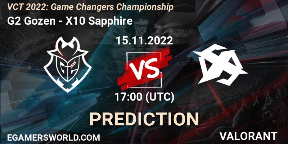 G2 Gozen - X10 Sapphire: Maç tahminleri. 15.11.2022 at 16:45, VALORANT, VCT 2022: Game Changers Championship