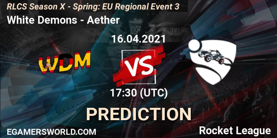 White Demons - Aether: Maç tahminleri. 16.04.2021 at 17:10, Rocket League, RLCS Season X - Spring: EU Regional Event 3