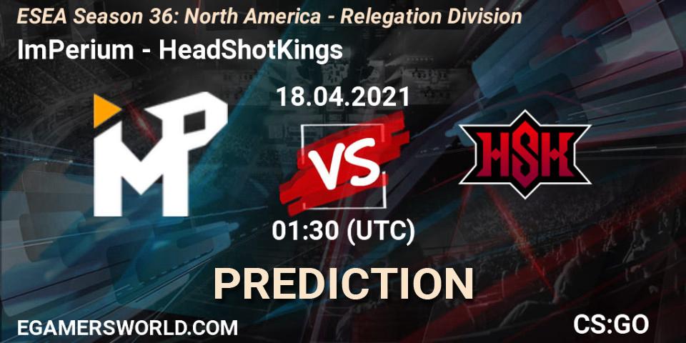 ImPerium - HeadShotKings: Maç tahminleri. 18.04.2021 at 01:30, Counter-Strike (CS2), ESEA Season 36: North America - Relegation Division