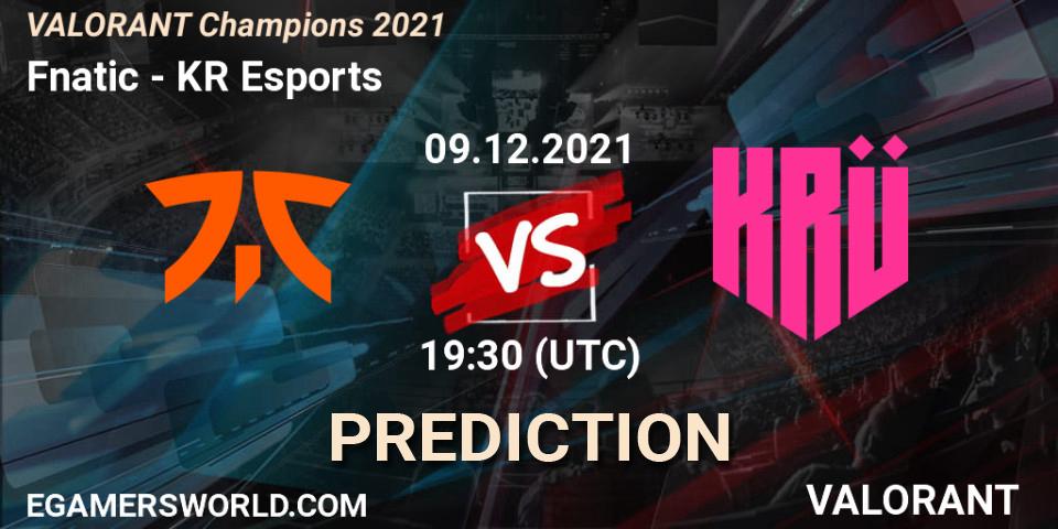 Fnatic - KRÜ Esports: Maç tahminleri. 09.12.2021 at 20:45, VALORANT, VALORANT Champions 2021