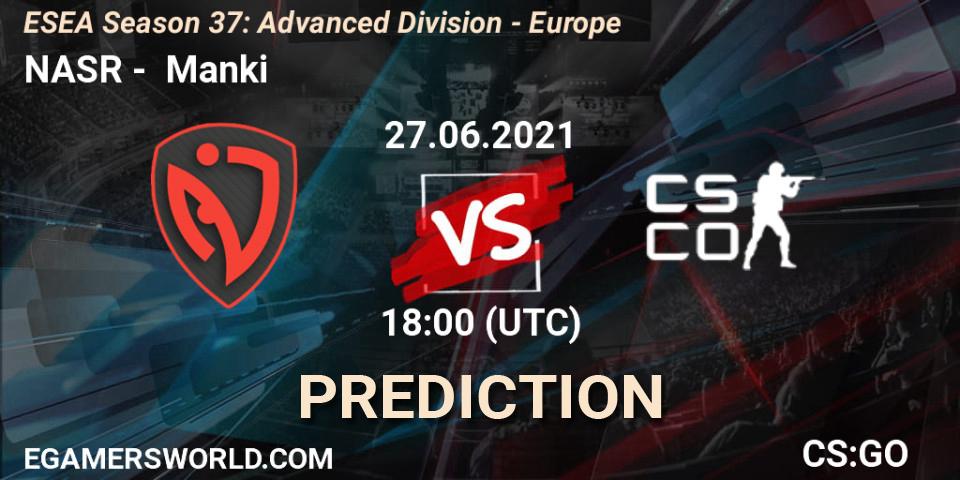NASR - Manki: Maç tahminleri. 27.06.2021 at 18:00, Counter-Strike (CS2), ESEA Season 37: Advanced Division - Europe