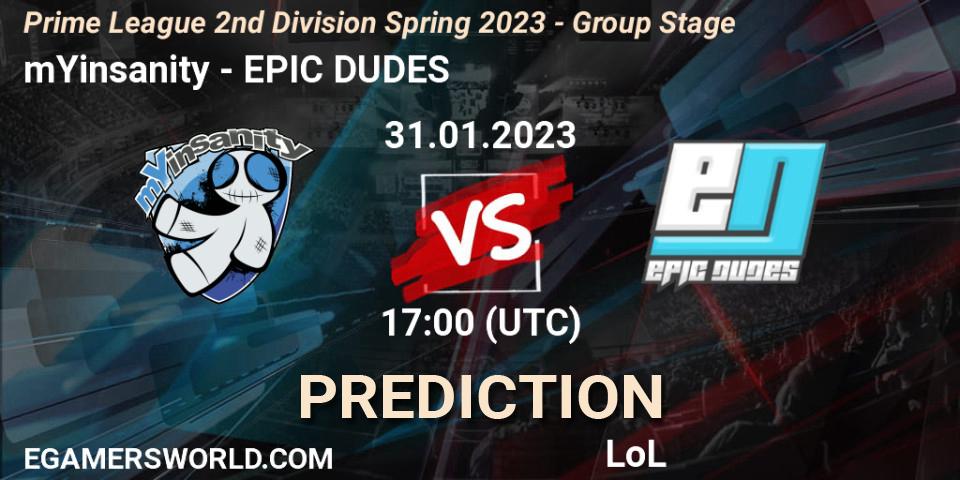 mYinsanity - EPIC DUDES: Maç tahminleri. 31.01.23, LoL, Prime League 2nd Division Spring 2023 - Group Stage