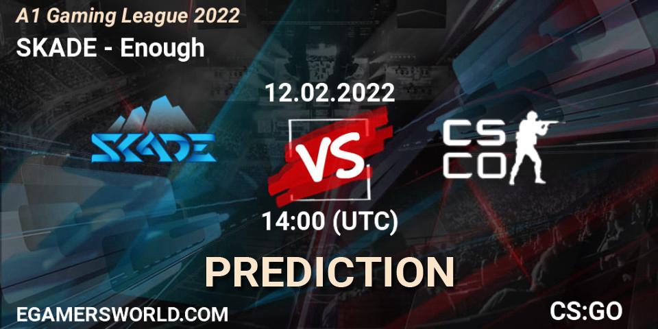 SKADE - Enough: Maç tahminleri. 12.02.2022 at 14:05, Counter-Strike (CS2), A1 Gaming League 2022