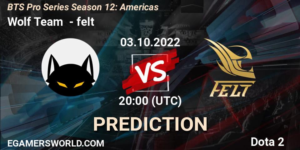 Wolf Team - felt: Maç tahminleri. 03.10.2022 at 20:01, Dota 2, BTS Pro Series Season 12: Americas