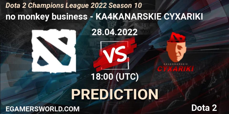 no monkey business - KA4KANARSKIE CYXARIKI: Maç tahminleri. 28.04.2022 at 18:02, Dota 2, Dota 2 Champions League 2022 Season 10 