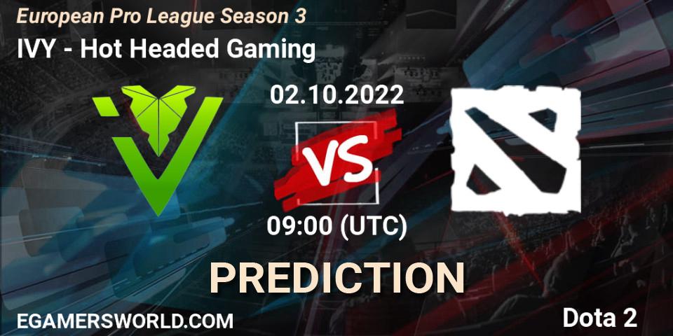 IVY - Hot Headed Gaming: Maç tahminleri. 02.10.2022 at 09:05, Dota 2, European Pro League Season 3 