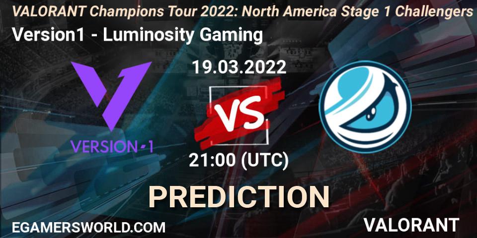 Version1 - Luminosity Gaming: Maç tahminleri. 18.03.2022 at 20:10, VALORANT, VCT 2022: North America Stage 1 Challengers