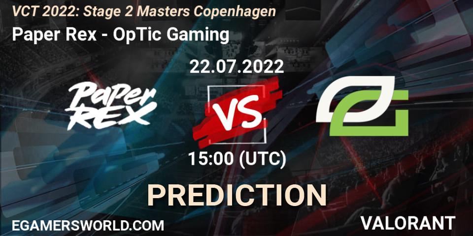 Paper Rex - OpTic Gaming: Maç tahminleri. 22.07.22, VALORANT, VCT 2022: Stage 2 Masters Copenhagen