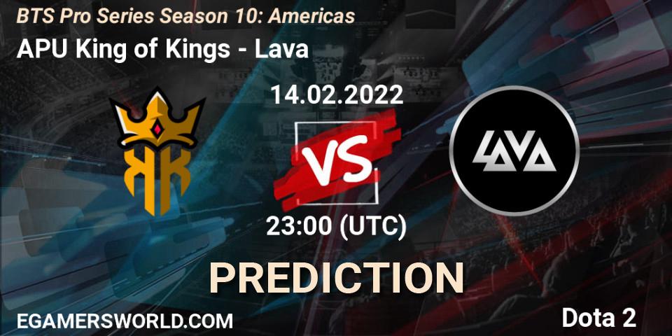 APU King of Kings - Lava: Maç tahminleri. 14.02.2022 at 21:01, Dota 2, BTS Pro Series Season 10: Americas