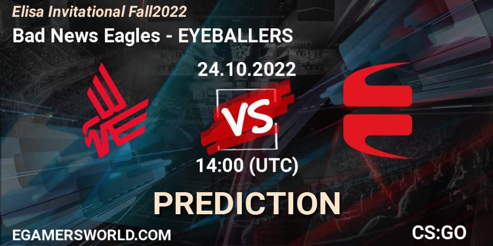 Bad News Eagles - EYEBALLERS: Maç tahminleri. 24.10.2022 at 15:25, Counter-Strike (CS2), Elisa Invitational Fall 2022