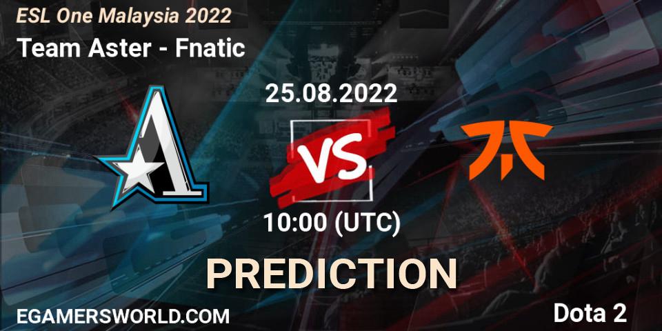 Team Aster - Fnatic: Maç tahminleri. 25.08.22, Dota 2, ESL One Malaysia 2022