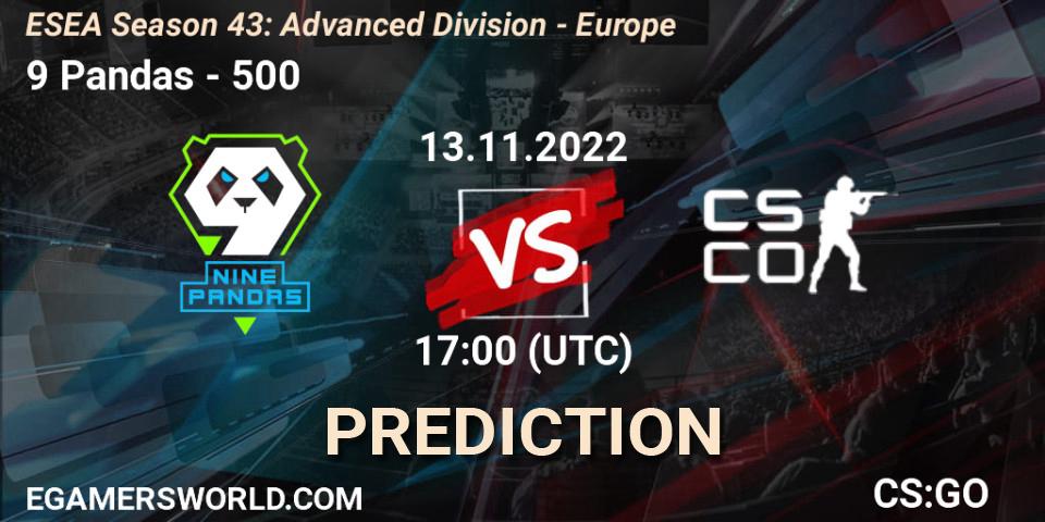 9 Pandas - 500: Maç tahminleri. 13.11.2022 at 17:00, Counter-Strike (CS2), ESEA Season 43: Advanced Division - Europe
