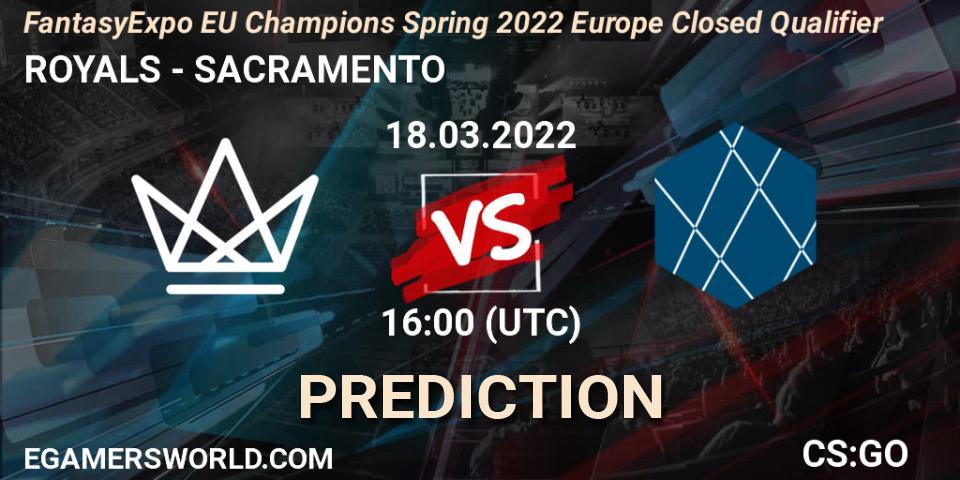 ROYALS - SACRAMENTO: Maç tahminleri. 18.03.2022 at 16:10, Counter-Strike (CS2), FantasyExpo EU Champions Spring 2022 Europe Closed Qualifier