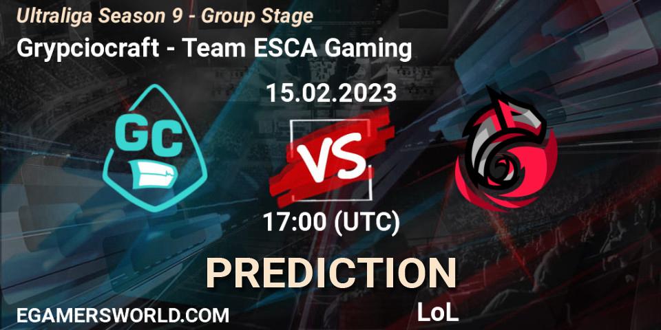 Grypciocraft - Team ESCA Gaming: Maç tahminleri. 21.02.23, LoL, Ultraliga Season 9 - Group Stage