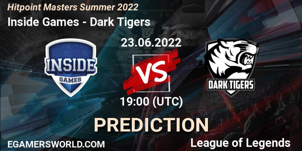 Inside Games - Dark Tigers: Maç tahminleri. 23.06.2022 at 20:00, LoL, Hitpoint Masters Summer 2022