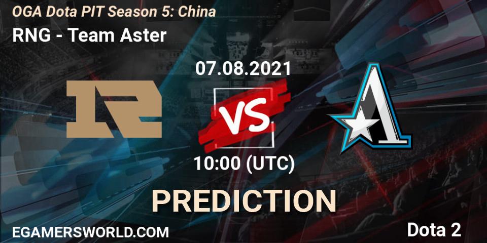RNG - Team Aster: Maç tahminleri. 07.08.2021 at 10:00, Dota 2, OGA Dota PIT Season 5: China