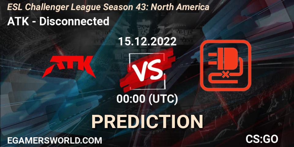 ATK - Disconnected: Maç tahminleri. 15.12.2022 at 01:00, Counter-Strike (CS2), ESL Challenger League Season 43: North America