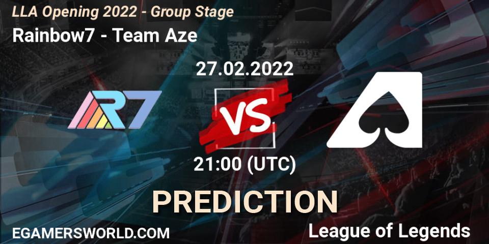 Rainbow7 - Team Aze: Maç tahminleri. 27.02.2022 at 23:00, LoL, LLA Opening 2022 - Group Stage