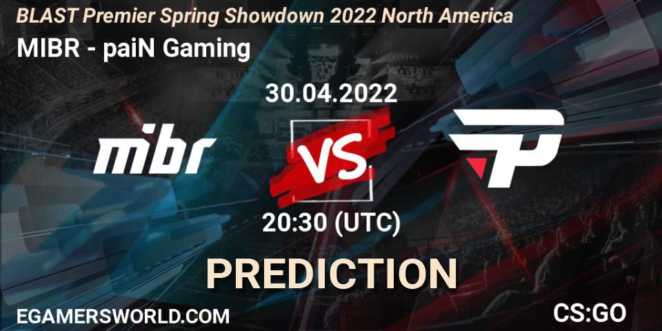 MIBR - paiN Gaming: Maç tahminleri. 30.04.2022 at 20:00, Counter-Strike (CS2), BLAST Premier Spring Showdown 2022 North America