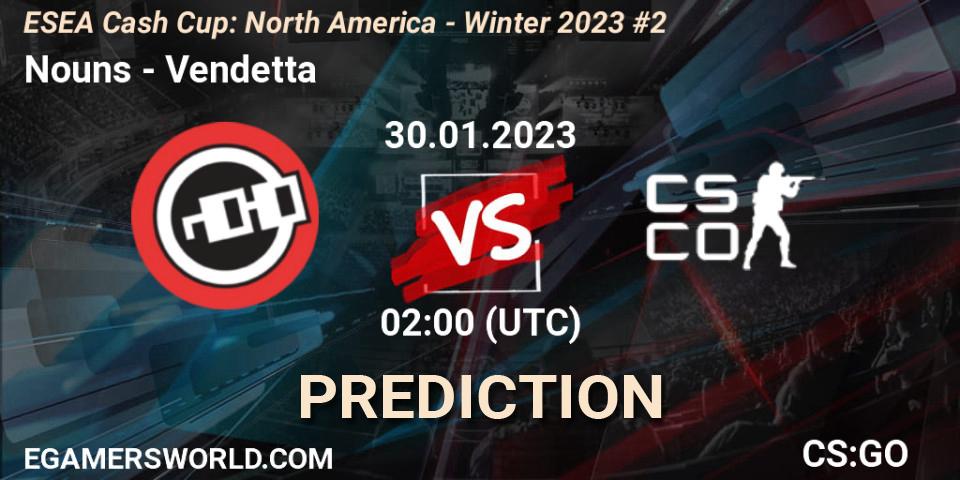 Nouns - Vendetta: Maç tahminleri. 30.01.2023 at 02:00, Counter-Strike (CS2), ESEA Cash Cup: North America - Winter 2023 #2