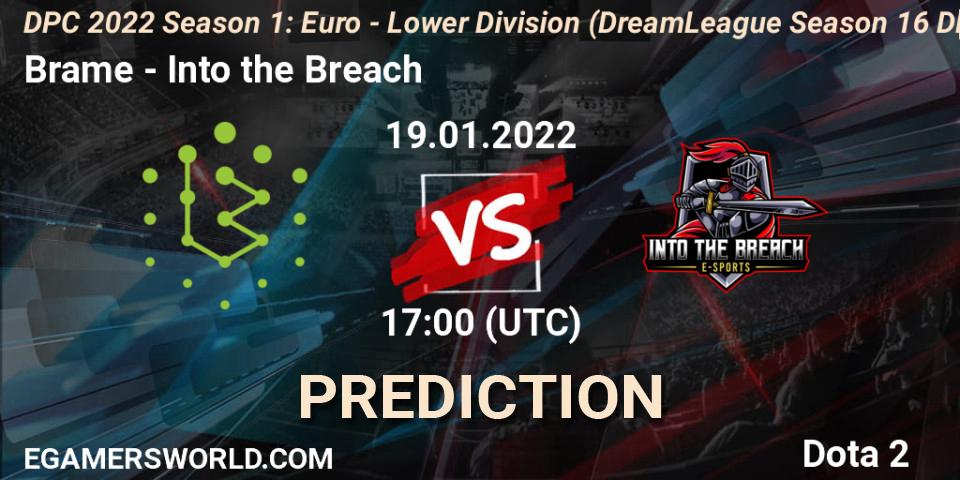 Brame - Into the Breach: Maç tahminleri. 19.01.2022 at 16:55, Dota 2, DPC 2022 Season 1: Euro - Lower Division (DreamLeague Season 16 DPC WEU)