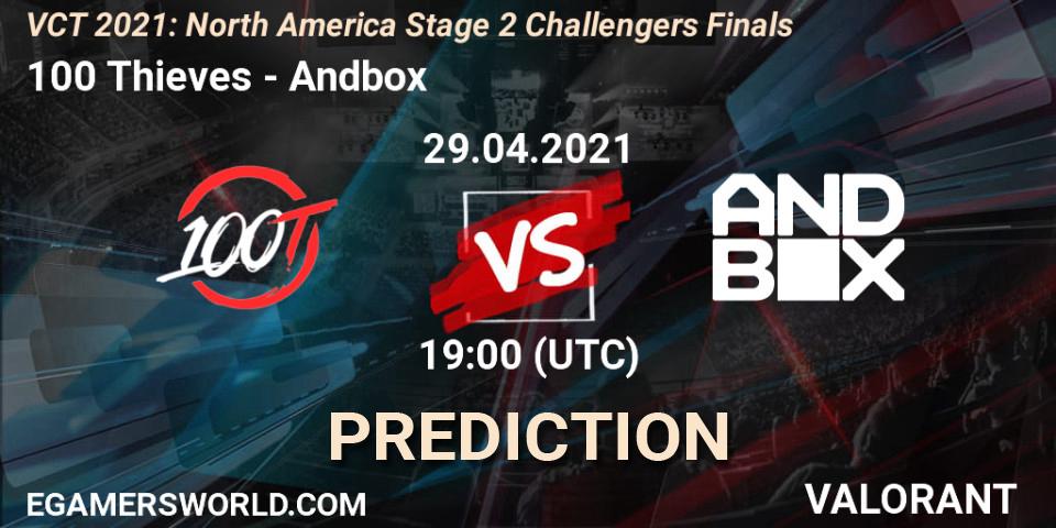 100 Thieves - Andbox: Maç tahminleri. 29.04.2021 at 20:00, VALORANT, VCT 2021: North America Stage 2 Challengers Finals