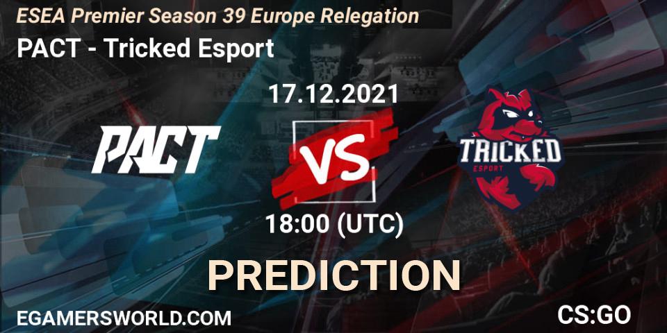 PACT - Tricked Esport: Maç tahminleri. 17.12.2021 at 18:00, Counter-Strike (CS2), ESEA Premier Season 39 Europe Relegation