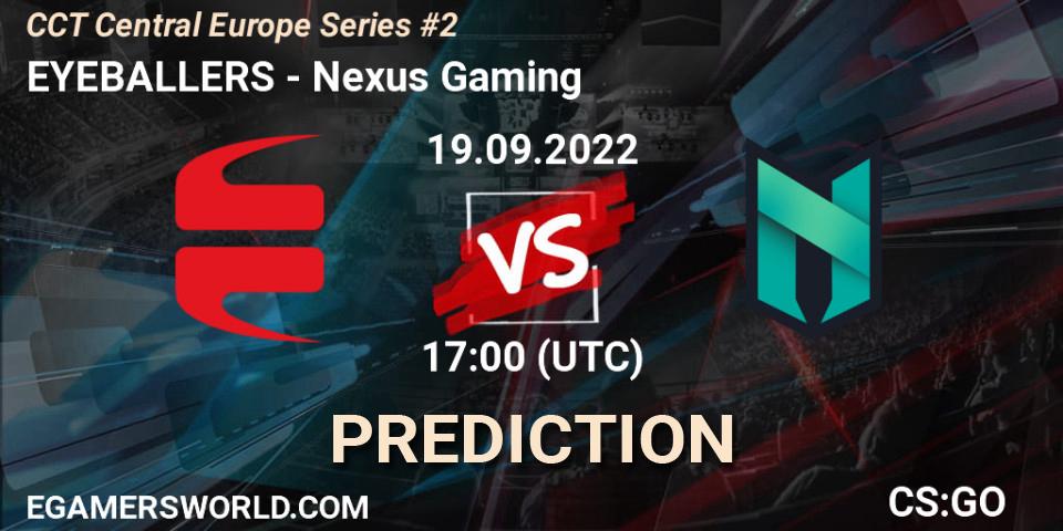 EYEBALLERS - Nexus Gaming: Maç tahminleri. 19.09.2022 at 17:00, Counter-Strike (CS2), CCT Central Europe Series #2