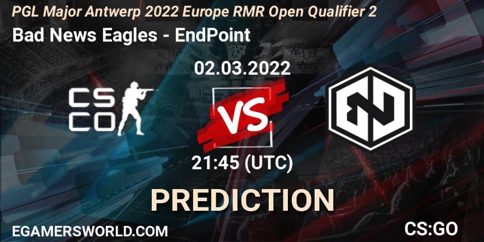 Bad News Eagles - EndPoint: Maç tahminleri. 02.03.2022 at 21:50, Counter-Strike (CS2), PGL Major Antwerp 2022 Europe RMR Open Qualifier 2