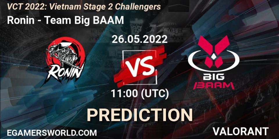 Ronin - Team Big BAAM: Maç tahminleri. 26.05.2022 at 11:00, VALORANT, VCT 2022: Vietnam Stage 2 Challengers