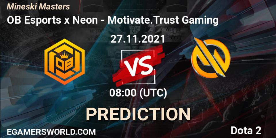 OB Esports x Neon - Motivate.Trust Gaming: Maç tahminleri. 27.11.2021 at 05:29, Dota 2, Mineski Masters