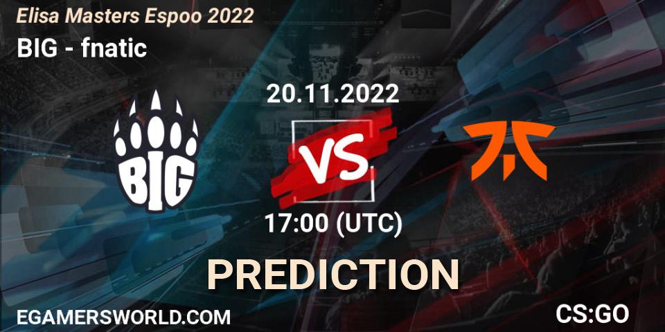 BIG - fnatic: Maç tahminleri. 20.11.2022 at 17:00, Counter-Strike (CS2), Elisa Masters Espoo 2022