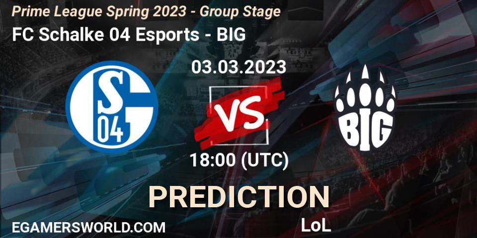 FC Schalke 04 Esports - BIG: Maç tahminleri. 03.03.2023 at 21:00, LoL, Prime League Spring 2023 - Group Stage