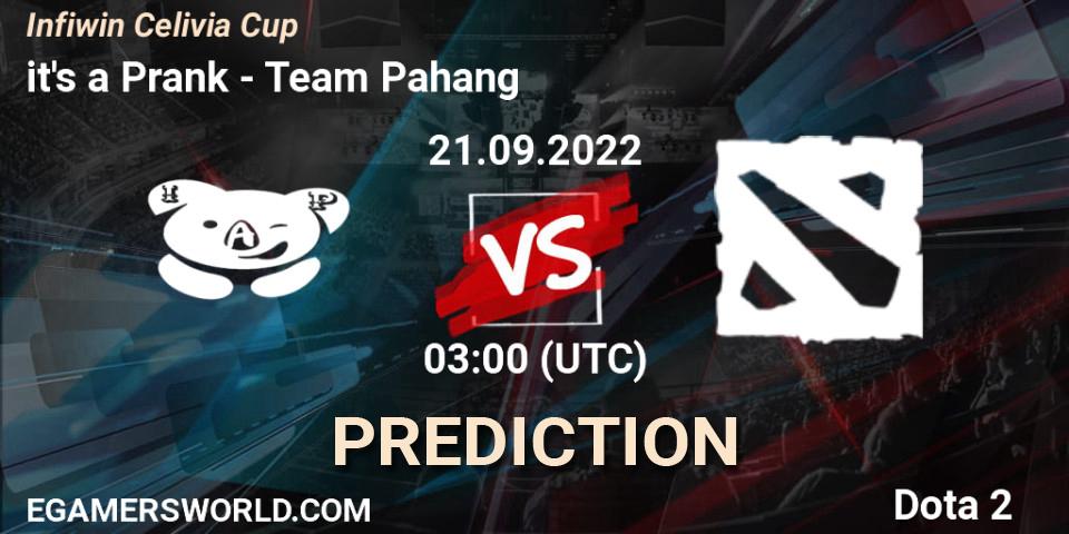 it's a Prank - Team Pahang: Maç tahminleri. 21.09.2022 at 03:03, Dota 2, Infiwin Celivia Cup 