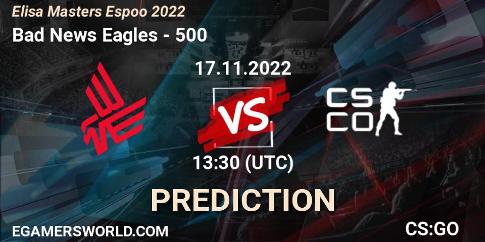 Bad News Eagles - 500: Maç tahminleri. 17.11.22, CS2 (CS:GO), Elisa Masters Espoo 2022